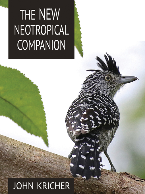 Title details for The New Neotropical Companion by John C. Kricher - Available